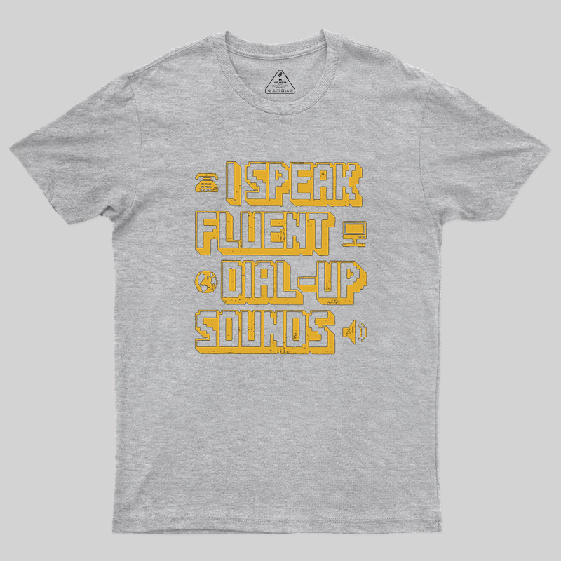 I Speak Fluent Dial-Up Sounds Geek T-Shirt