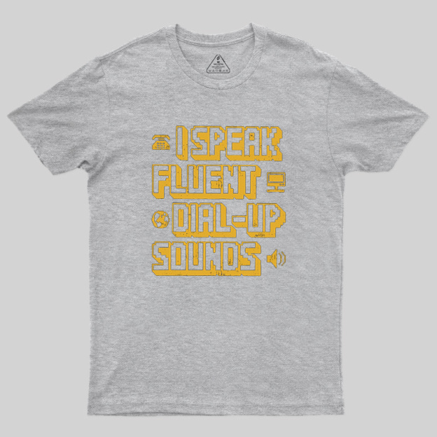 I Speak Fluent Dial-Up Sounds Geek T-Shirt