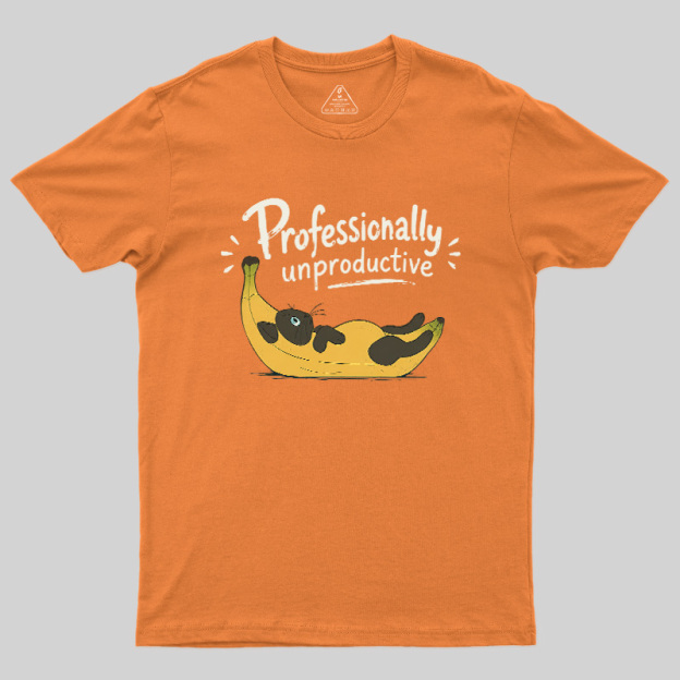 Professionally Unproductive Geek T-Shirt