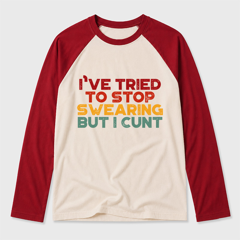 I've Tried To Stop Swearing But I Cunt Sunset Geek Retro Raglan Long-Sleeve Tee