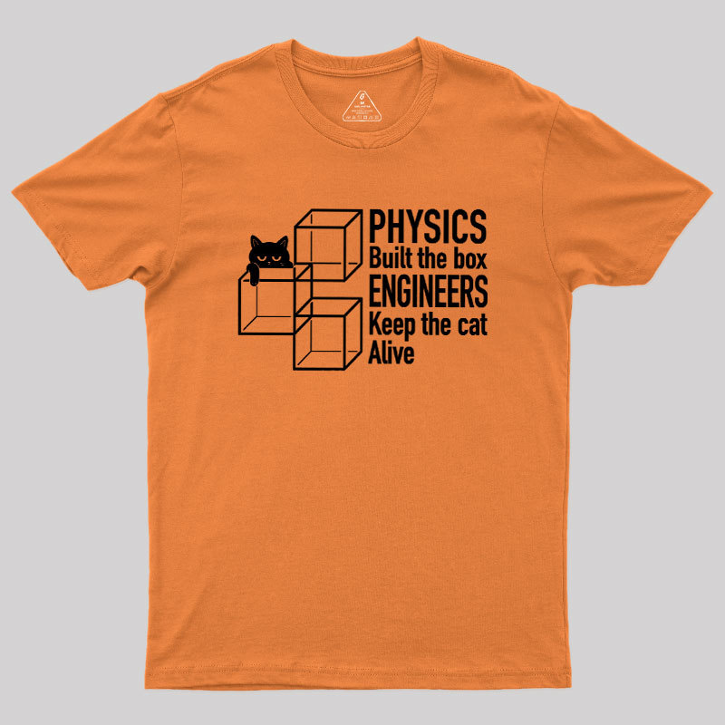 Engineers Keep The Cat Alive Geek T-Shirt