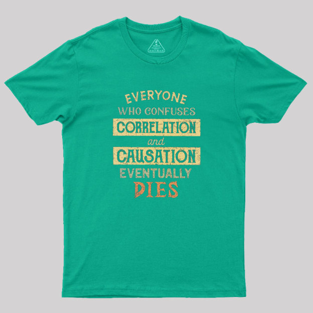 Correlation and Causation Geek T-Shirt