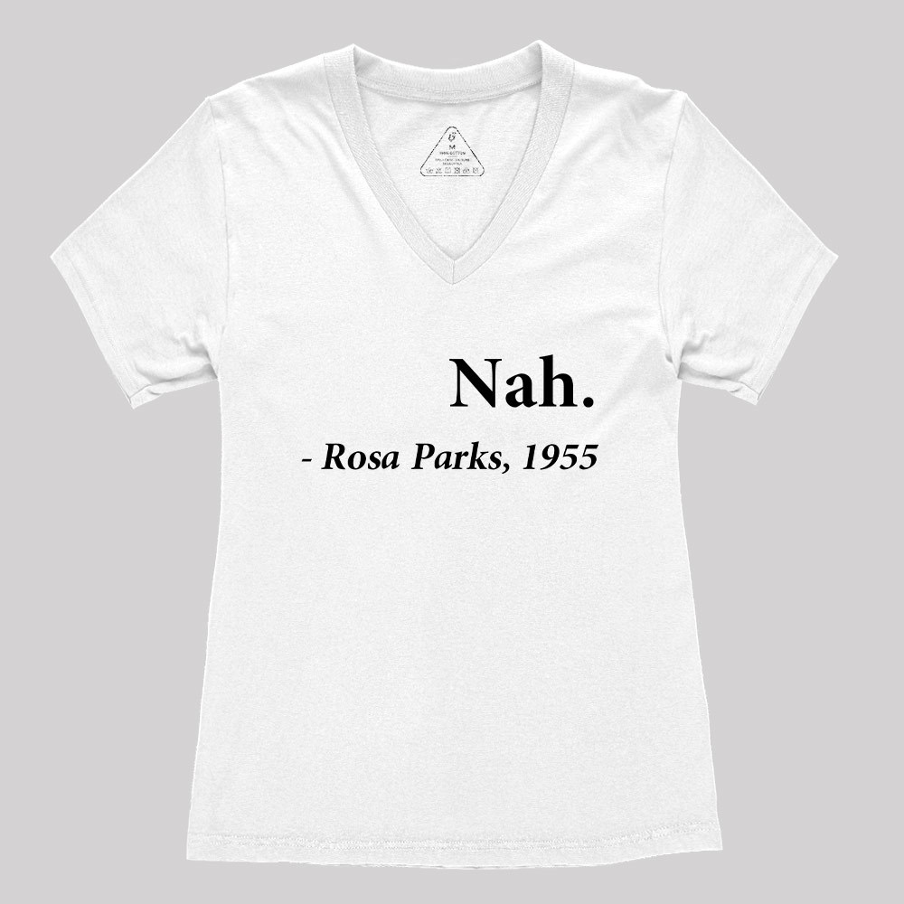 Nah Rosa Parks Quote Geek Women's V-Neck T-shirt