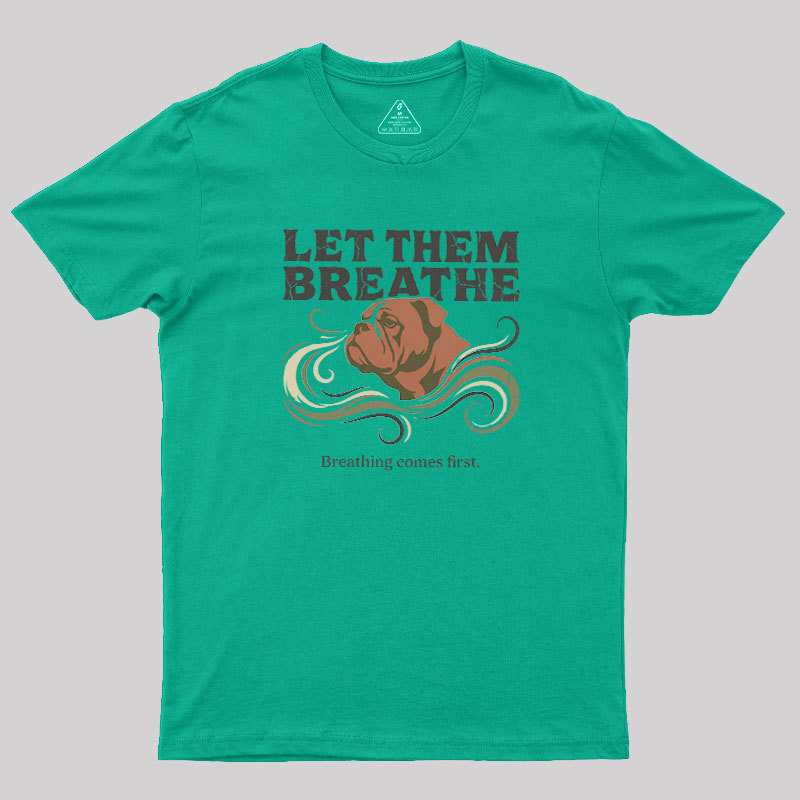 Let Them Breathe Geek T-Shirt