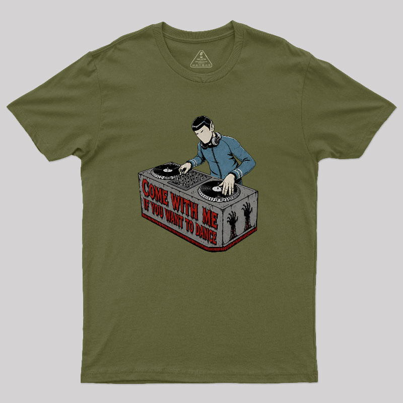 Come With Me If You Want To Dance Geek T-Shirt