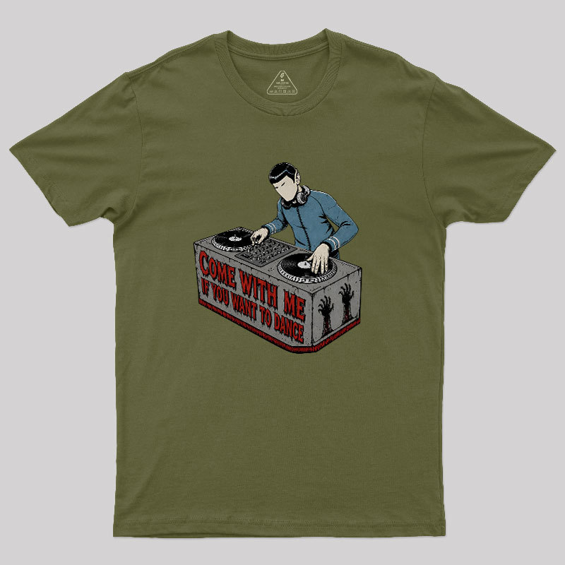 Come With Me If You Want To Dance Geek T-Shirt