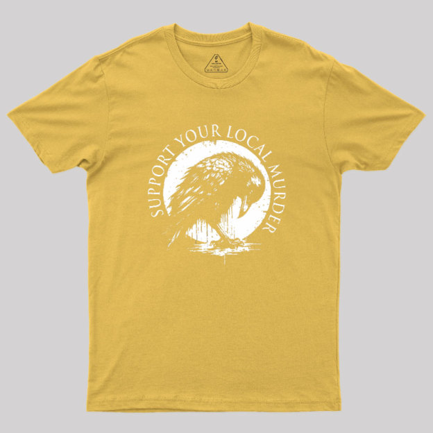 Support Your Local Murder Geek T-Shirt