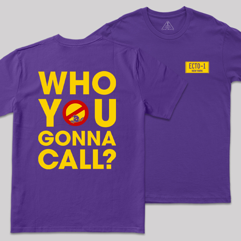 Who You Gonna Call Front and Back Printing Geek T-Shirt