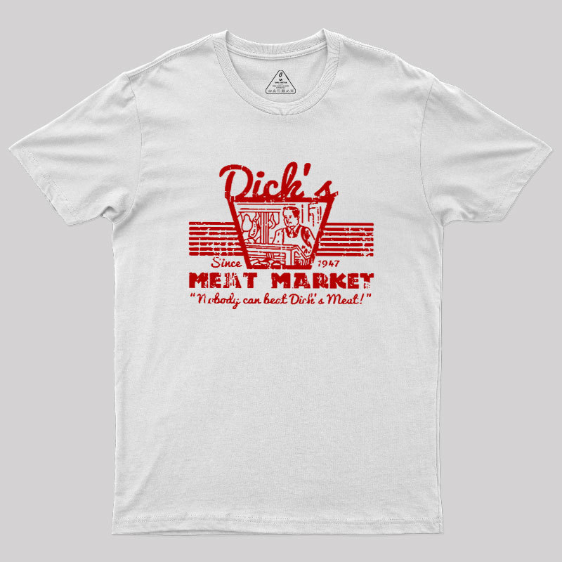 Dicks Meat Market Geek T-Shirt