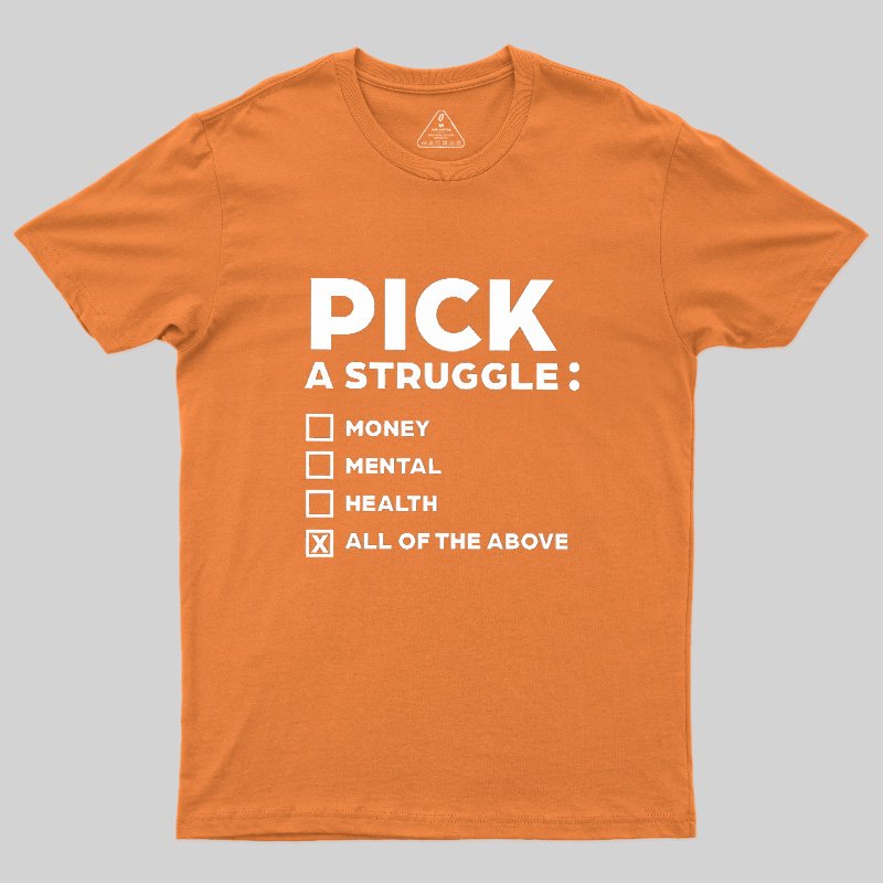 Pick A Struggle Geek T-Shirt