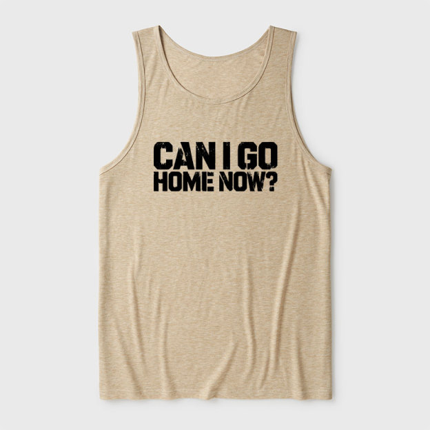 Can I Go Home Now Ultra Soft Heather Tank