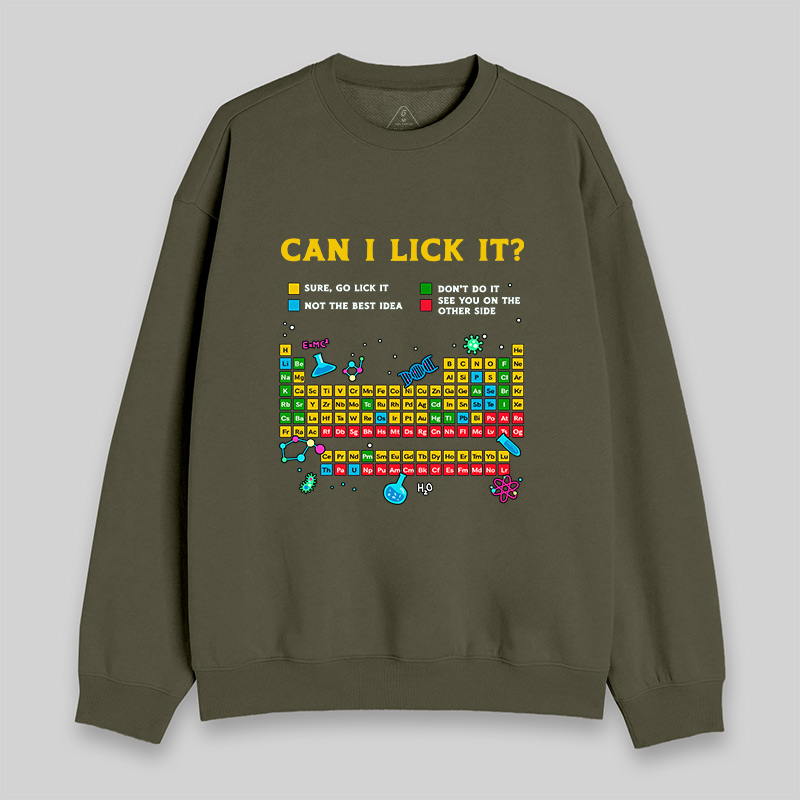Can I Lick It Periodic Table Sweatshirt