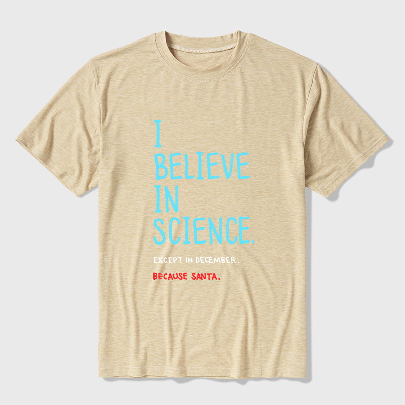 I Believe in Science...Except in December Ultra Soft Heather Tee