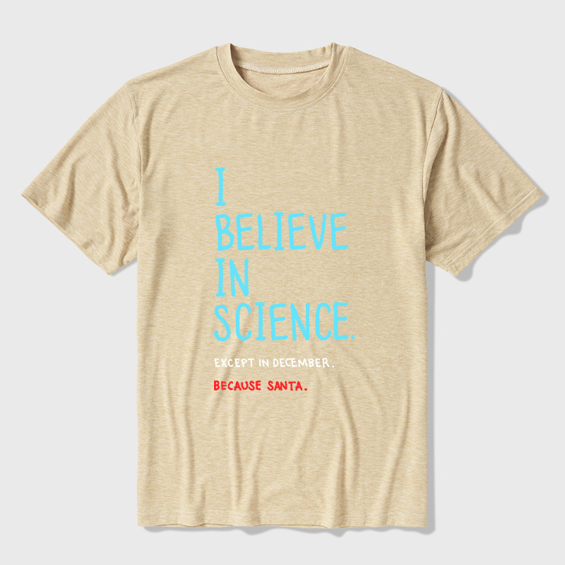 I Believe in Science...Except in December Ultra Soft Heather Tee