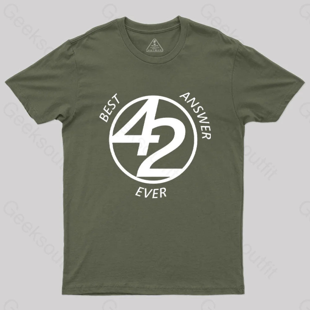 42 Best Ever Answer T-Shirt Army Green / S