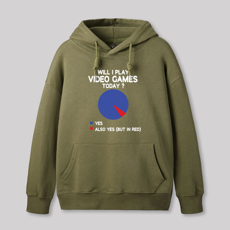 Will I play Video Games today Geek Hoodie