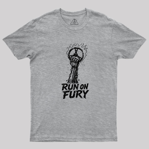 Run On Fury Geek T-Shirt