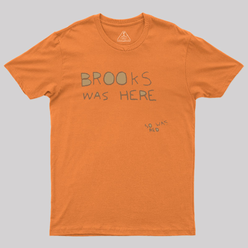 Brooks Was Here Geek T-Shirt