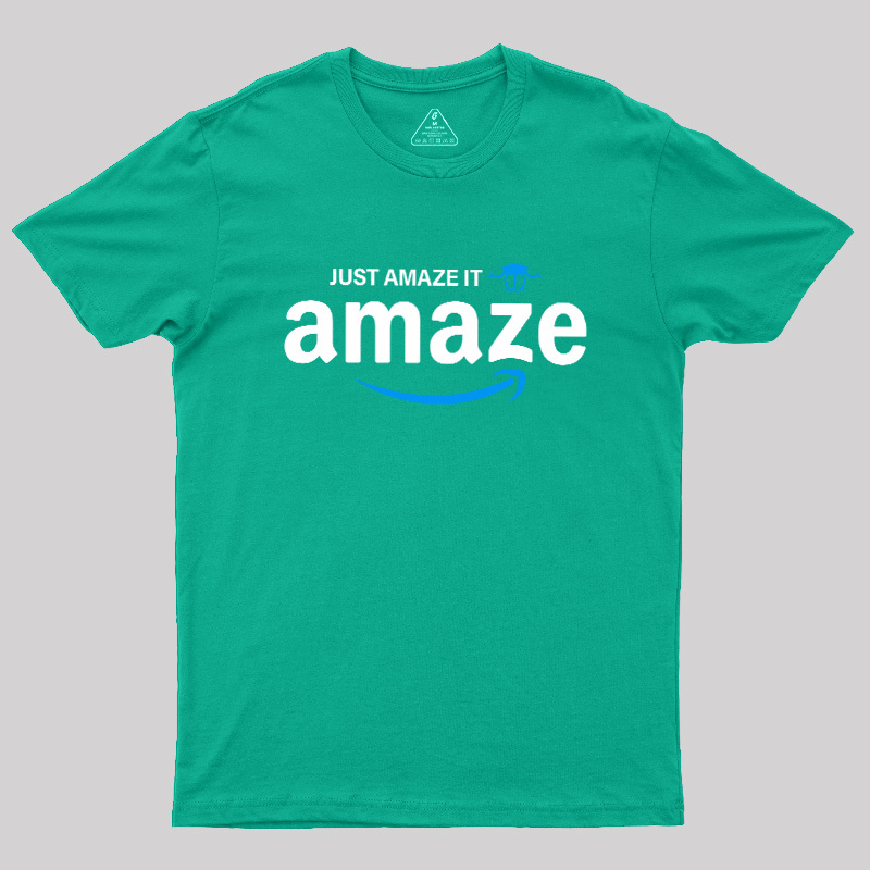 Just Amaze It Geek T-Shirt