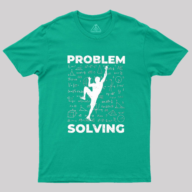 Problem Solving Geek T-Shirt
