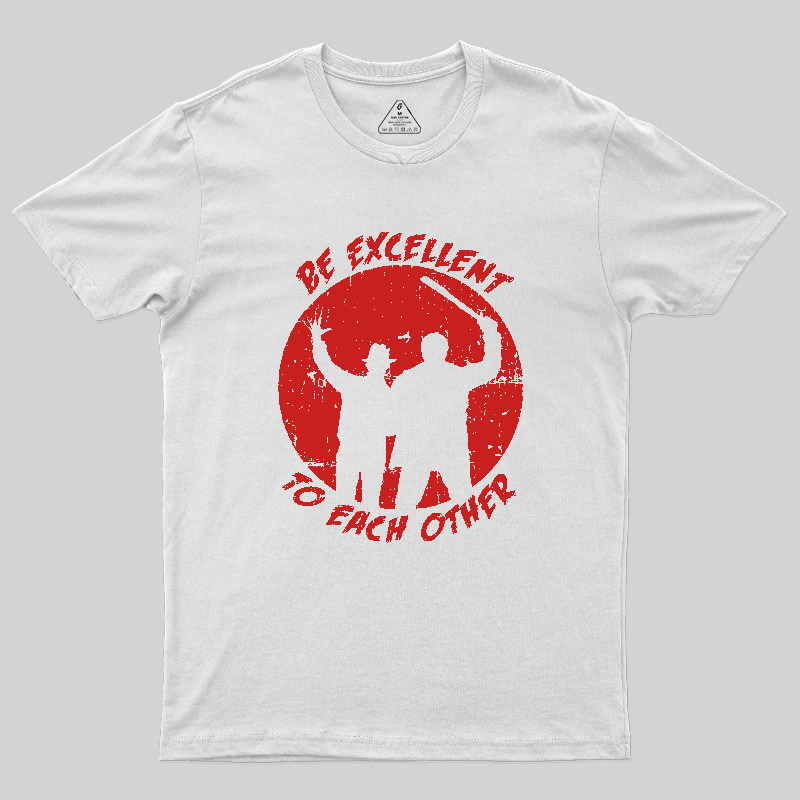 Be Excellent to each other Horror Edition Geek T-Shirt