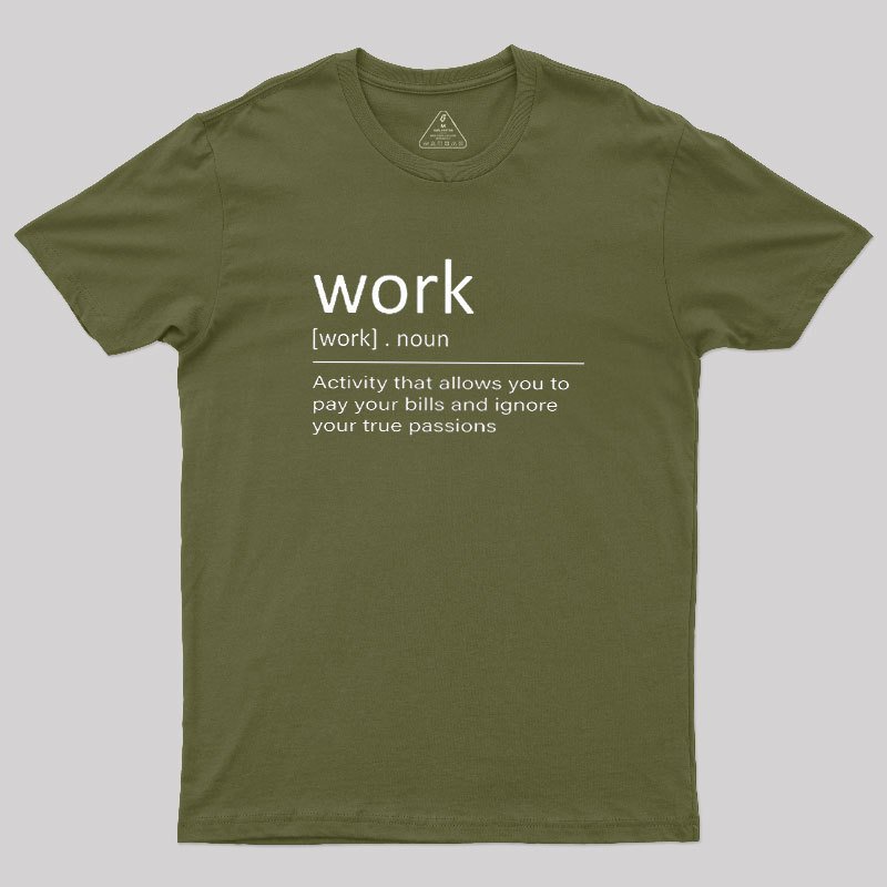 Work Definition Geek T-Shirt