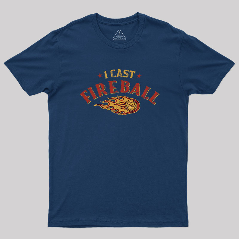 I Cast Fireball Geek T-Shirt