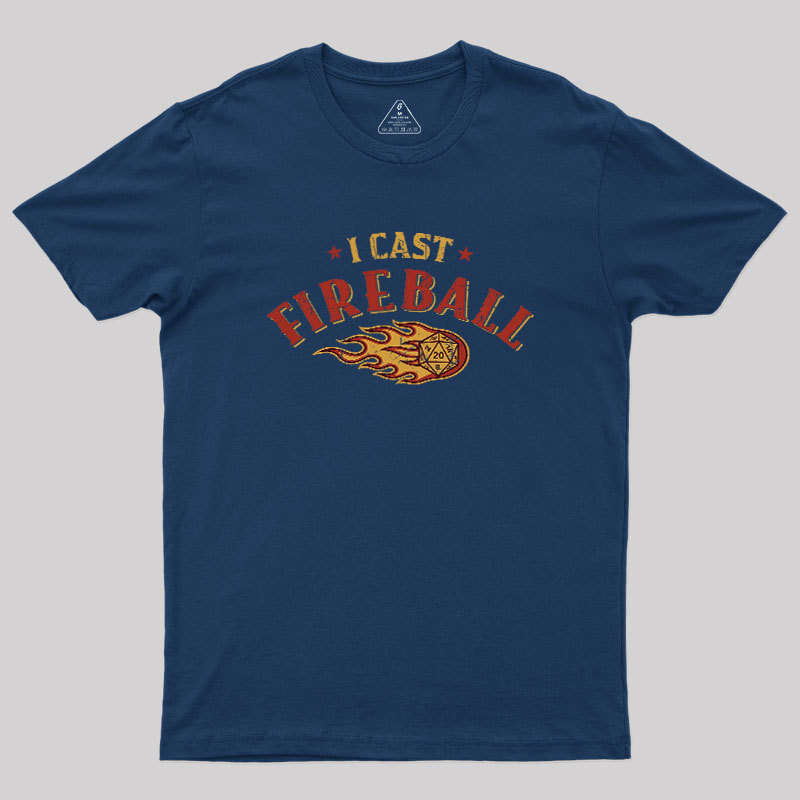 I Cast Fireball Geek T-Shirt