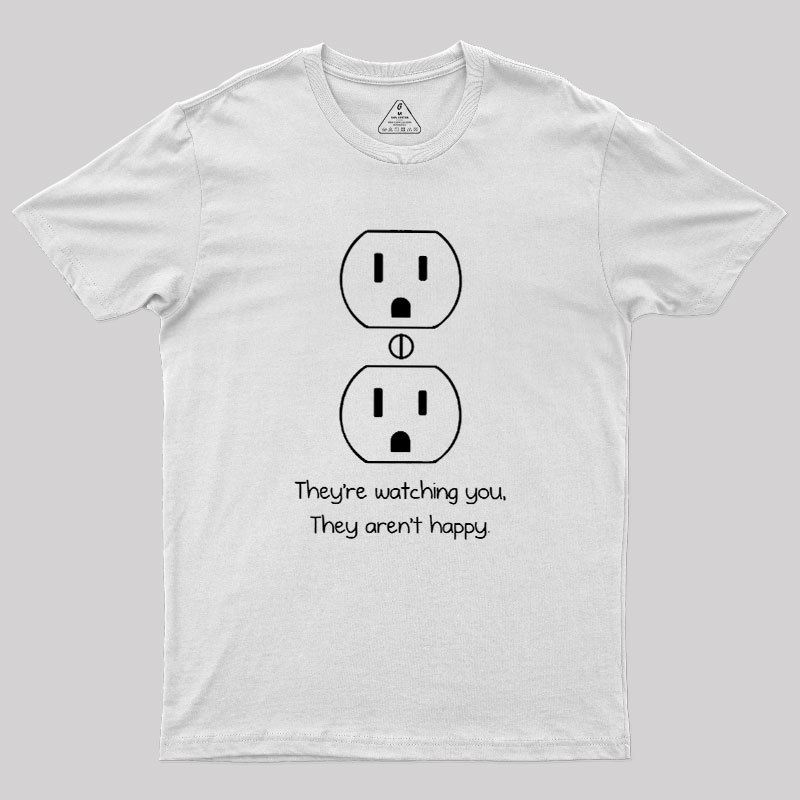 Outlets Are Watching You Geek T-Shirt