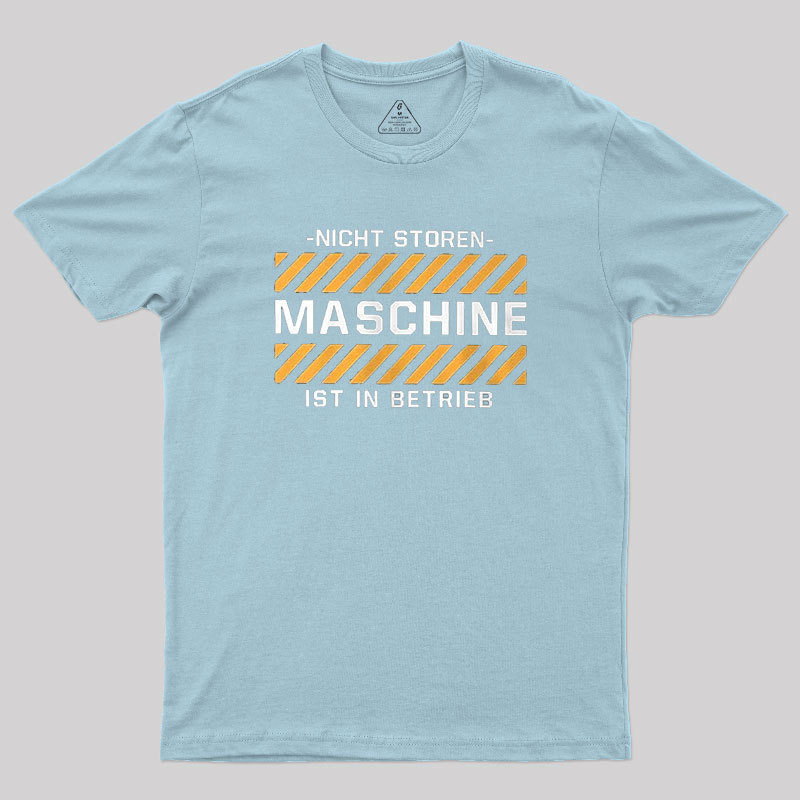 Maschine ist in Betrieb Geek T-Shirt