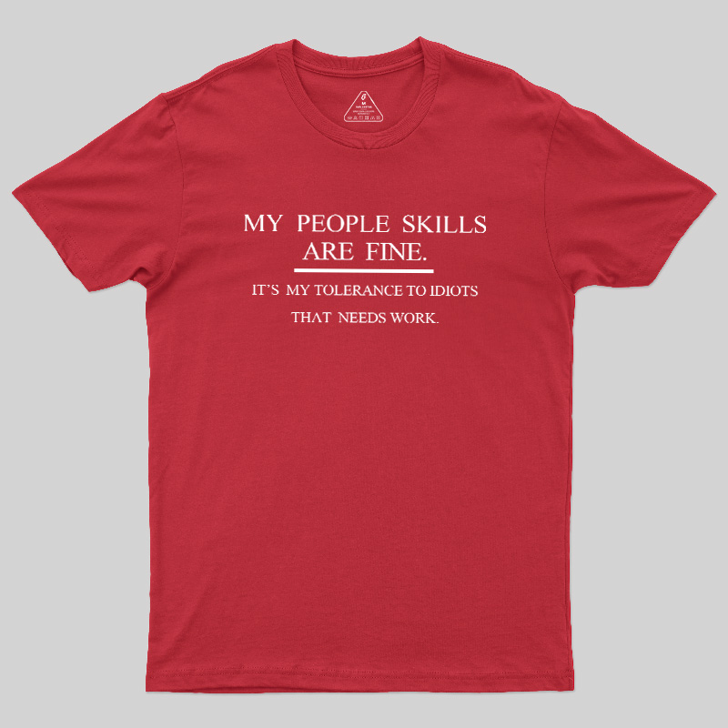 My People Skills Are Fine Geek T-Shirt