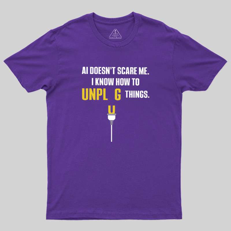 AI Doesn't Scare Me Geek T-Shirt