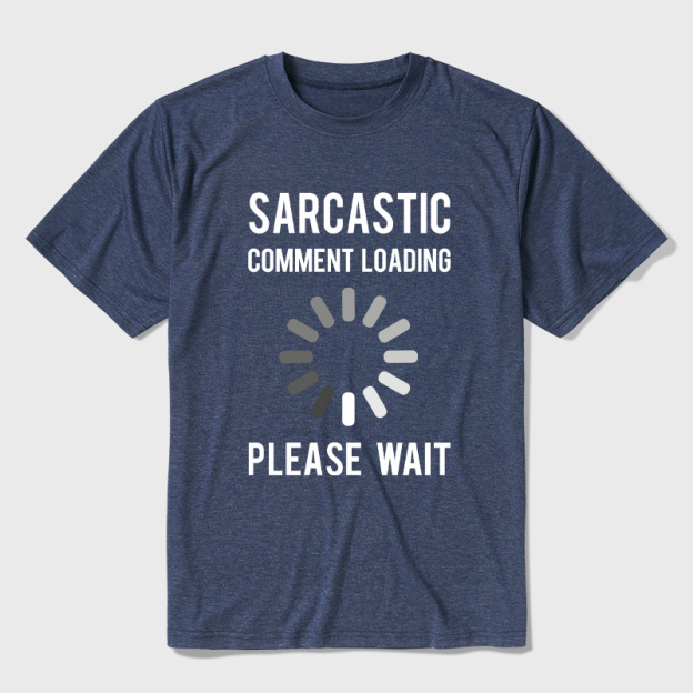 Sarcastic Comment Loading Ultra Soft Heather Tee