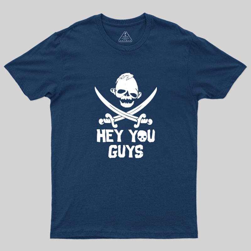 Hey You Guys Geek T-Shirt