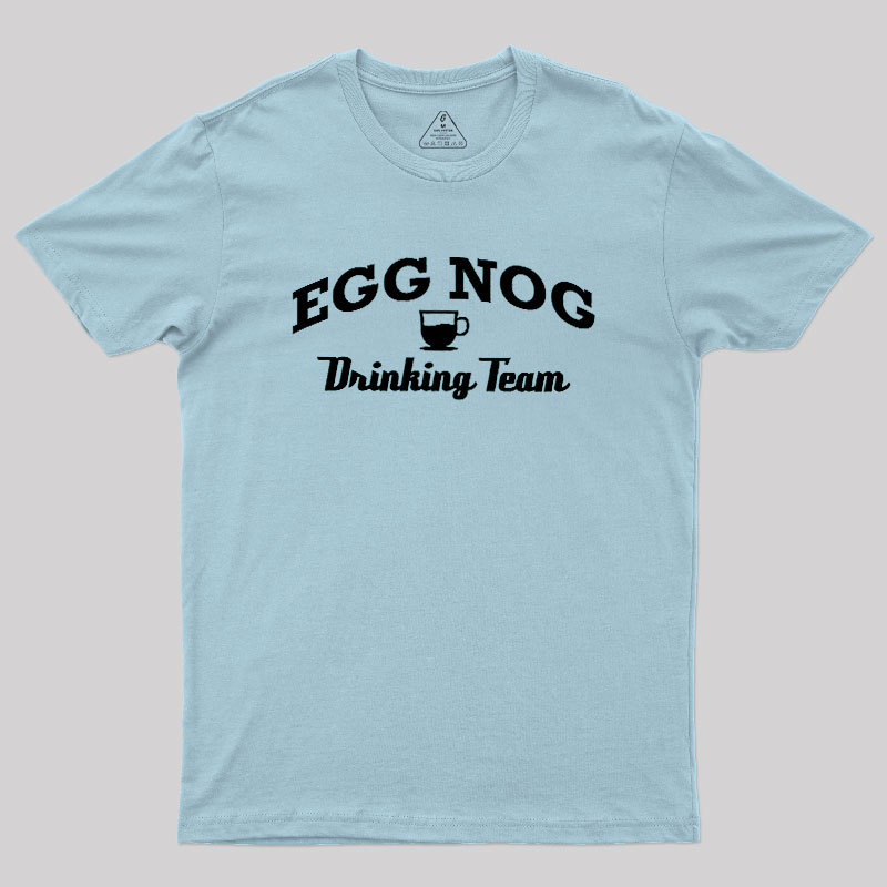 Egg Nog Drinking Team Geek T-Shirt