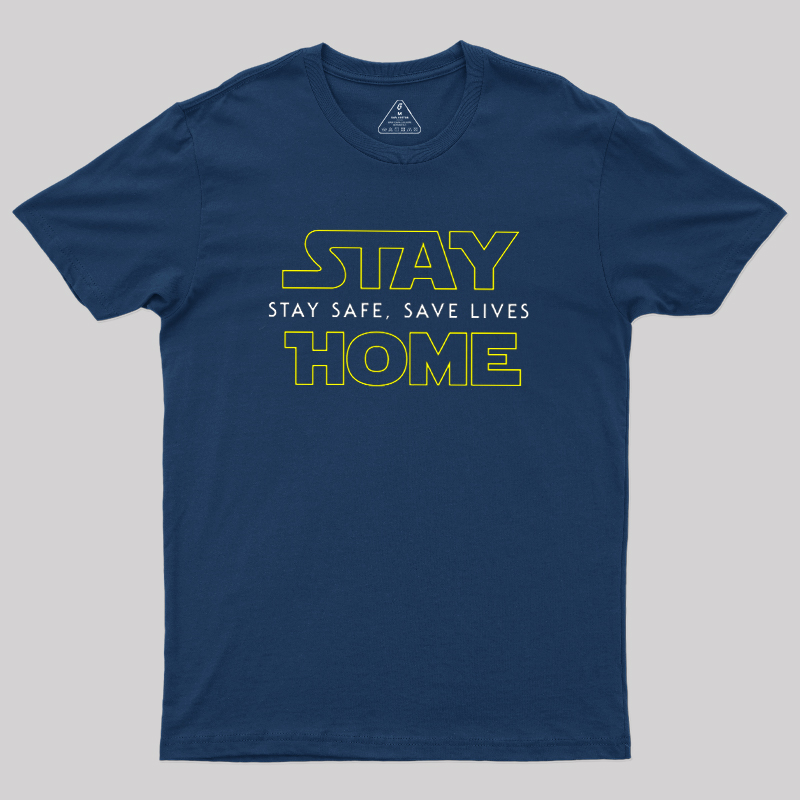 Stay Home Stay Safe Geek T-Shirt