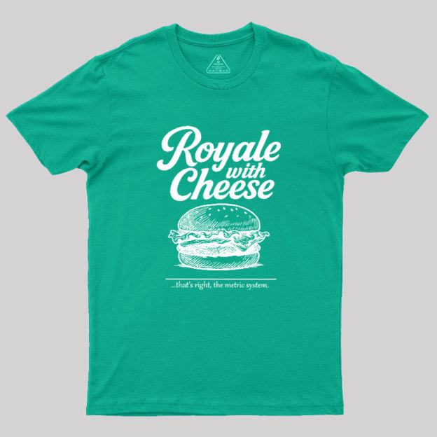 Royale With Cheese Geek T-Shirt