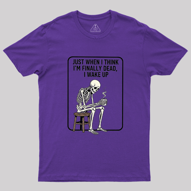 Not Dead Just Tired Geek T-Shirt