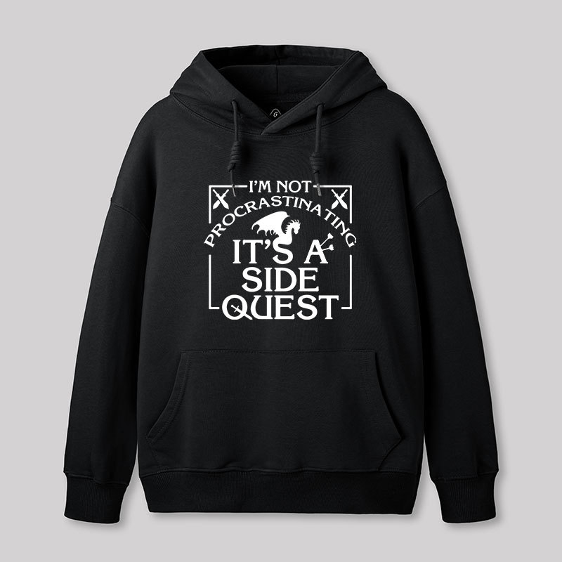 Geeksoutfit I'm Not Procrastinating, It's A Side Quest Hoodie for Sale