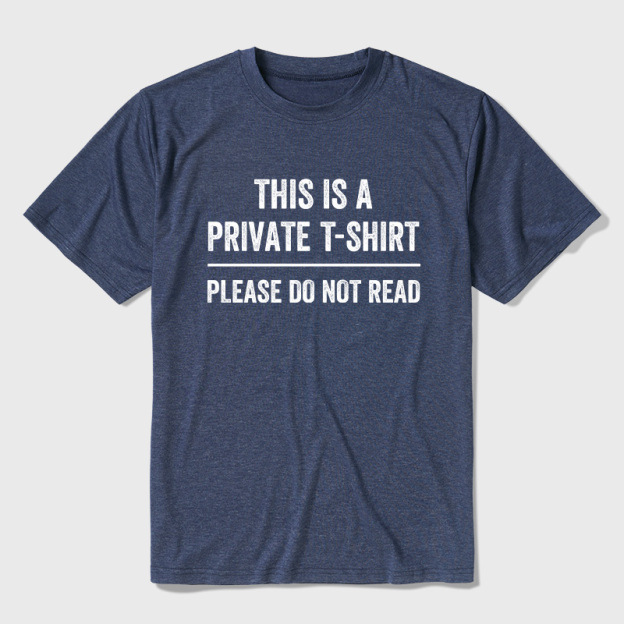 This Is A Private T Shirt Please Do Not Read Ultra Soft Heather Tee