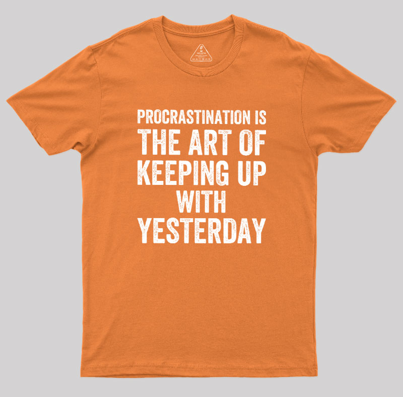 Procrastination Art Geek T-Shirt