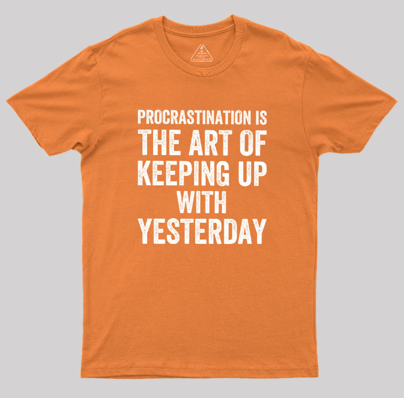 Procrastination Art Geek T-Shirt