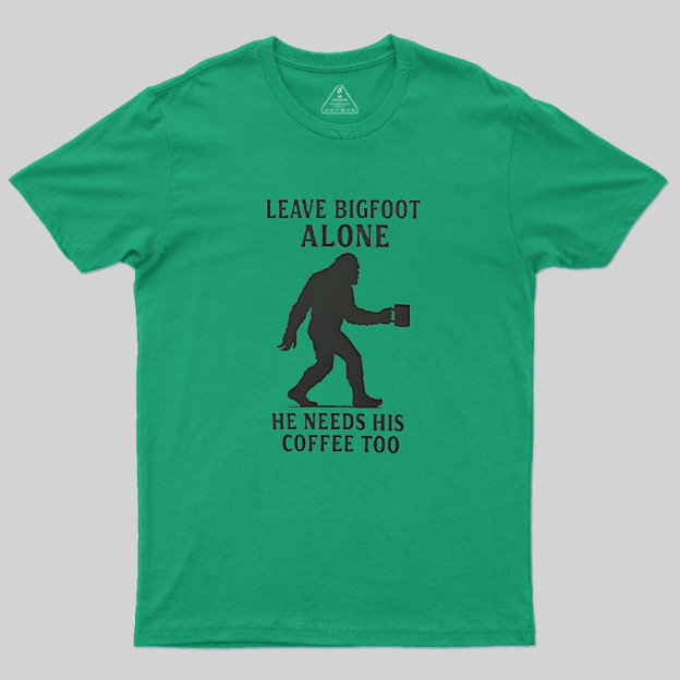 Leave Bigfoot Alone Geek T-Shirt
