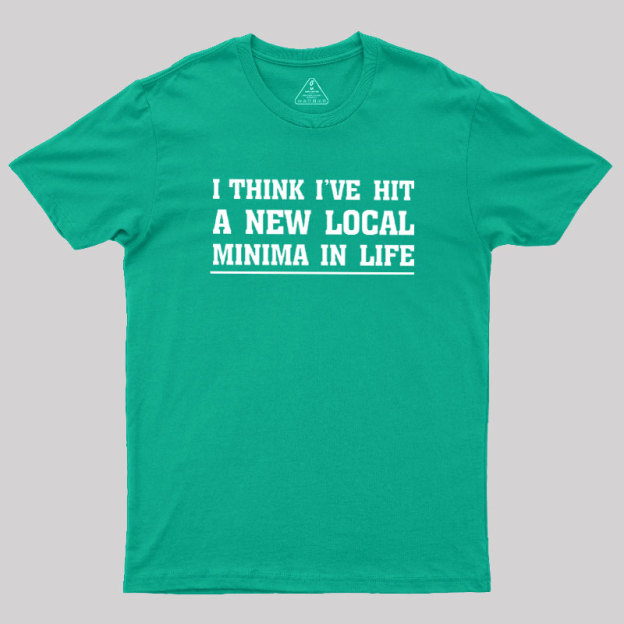 New Local Minima Geek T-Shirt