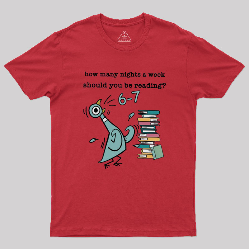 How Many Nights A Week Should You Be Reading Geek T-Shirt