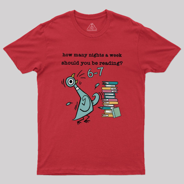 How Many Nights A Week Should You Be Reading Geek T-Shirt