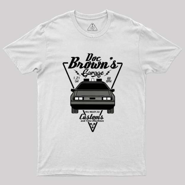 Doc Brown's Garage Customs And Time Machines Hill Valley Geek T-Shirt