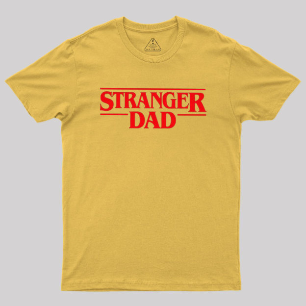 Stranger Dad Geek T-Shirt