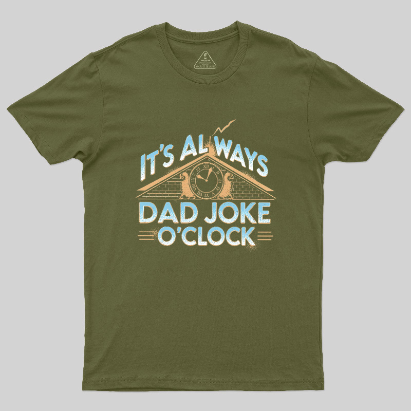 Dad Joke O'Clock  Geek T-Shirt