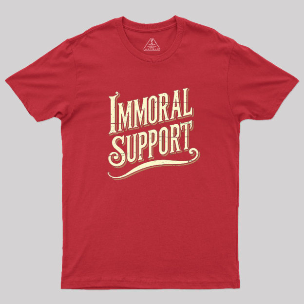 Immoral Support Friend Geek T-Shirt